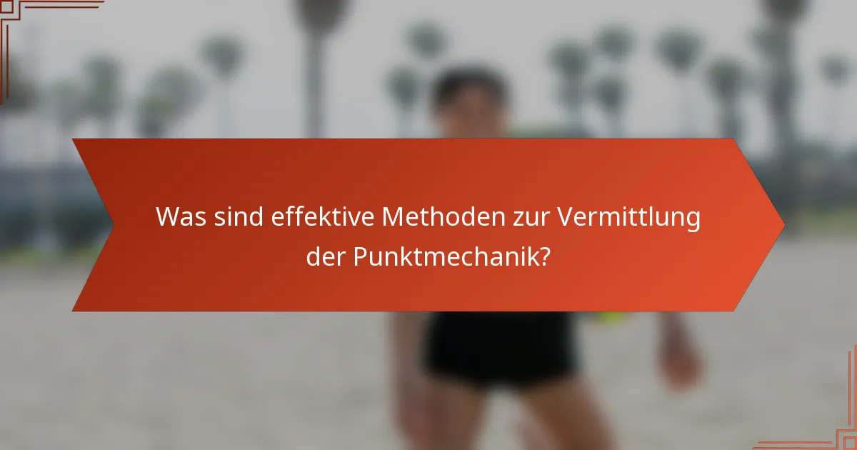 Was sind effektive Methoden zur Vermittlung der Punktmechanik?